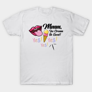 Mmm, Ice Cream So Good | Yes Yes Yes | Strong woman | Gang gang | Back to School | Dorm decor | College shirts | TikTok Pinkydoll NPC T-Shirt